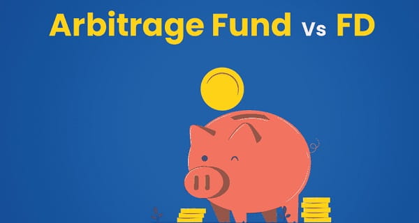 Arbitrage Funds vs Fixed Deposits